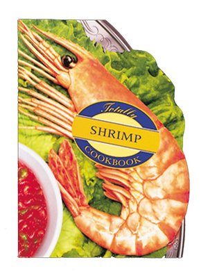 cover image of Totally Shrimp Cookbook